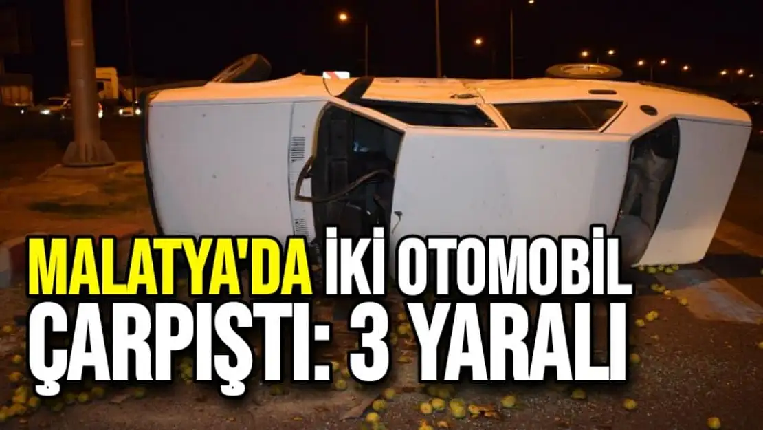 Malatya´da iki otomobil çarpıştı: 3 yaralı