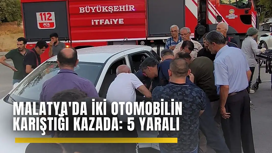 Malatya'da iki otomobilin karıştığı kazada: 5 yaralı