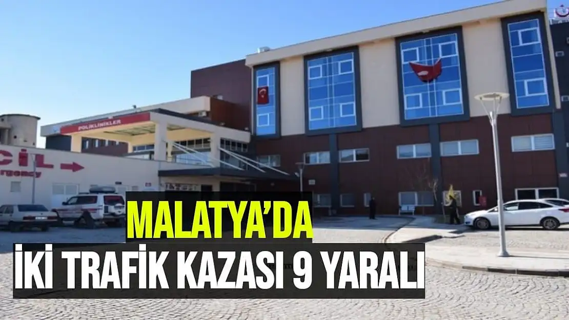 Malatya´da iki trafik kazası: 9 yaralı