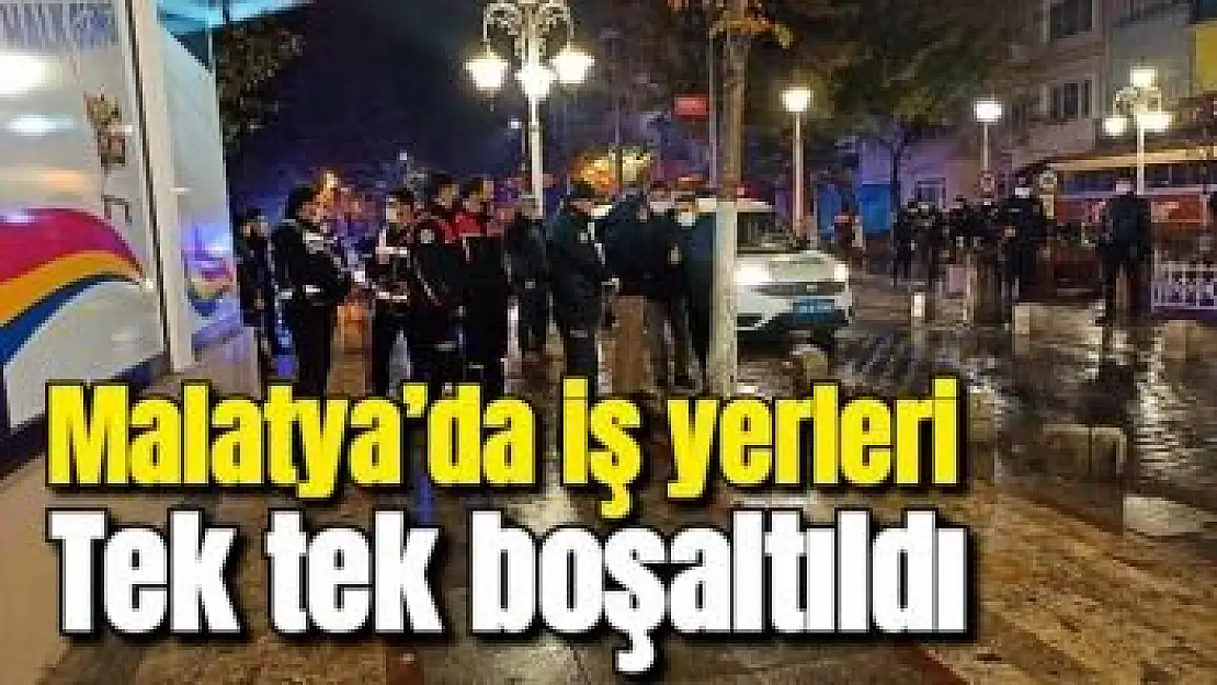 Malatya´da iş yerleri tek tek boşaltıldı