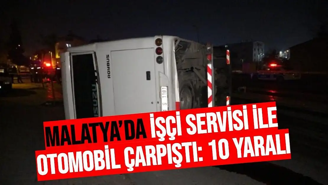 Malatya´da işçi servisi ile otomobil çarpıştı: 10 yaralı