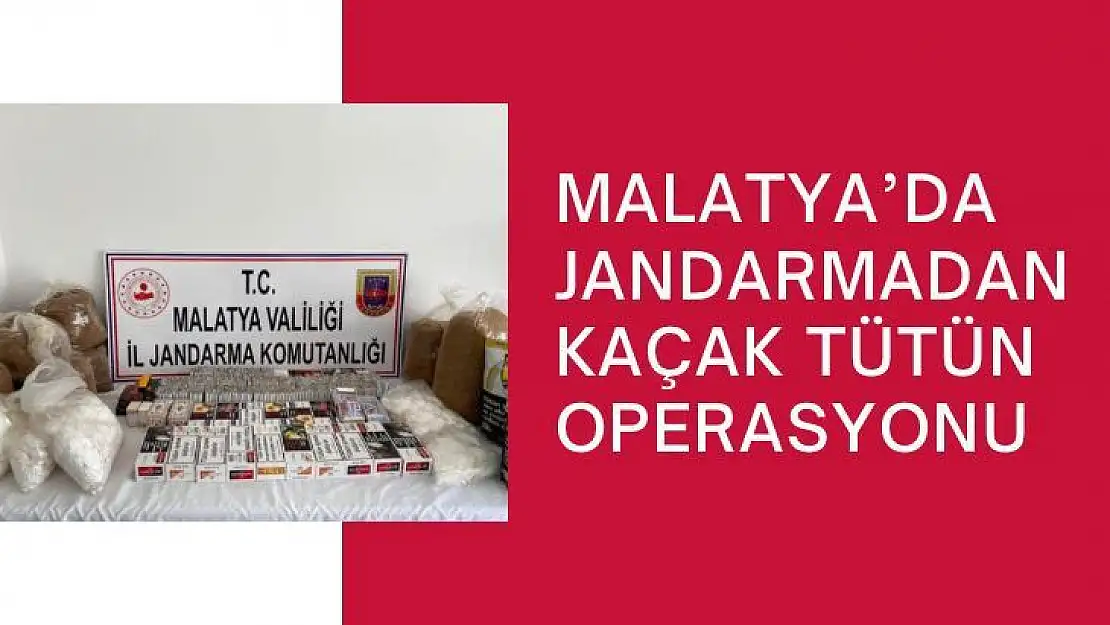 Malatya'da jandarmadan kaçak tütün operasyonu