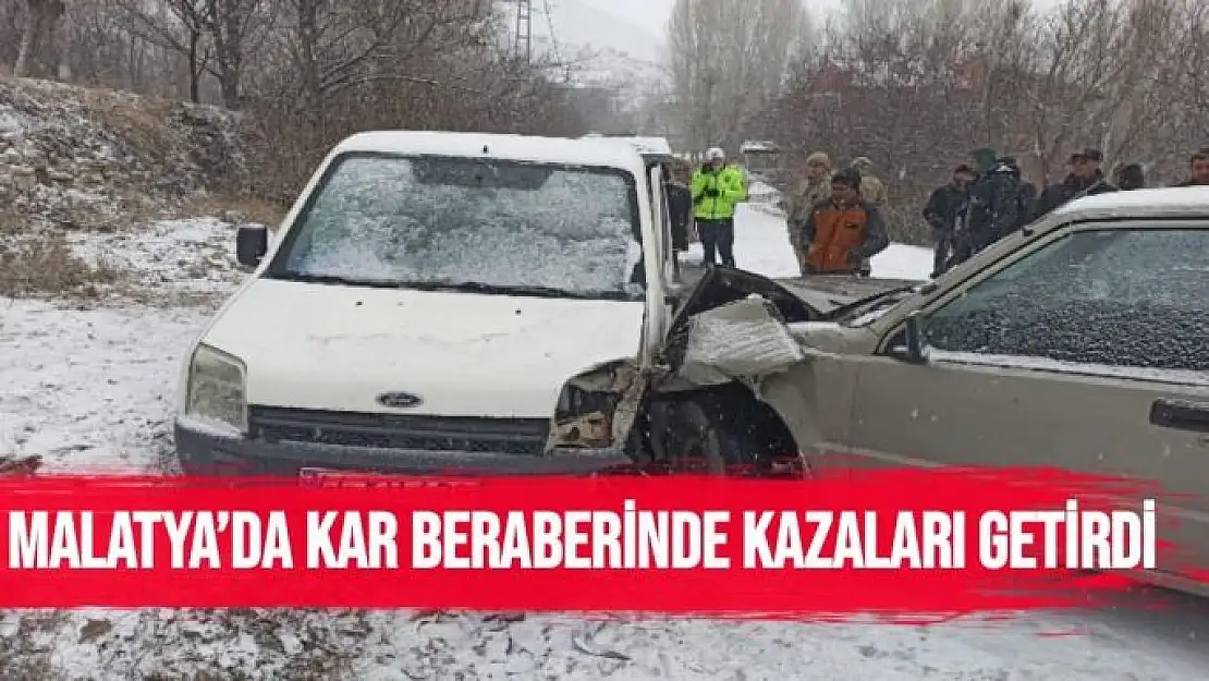 Malatya´da kar beraberinde kazaları getirdi