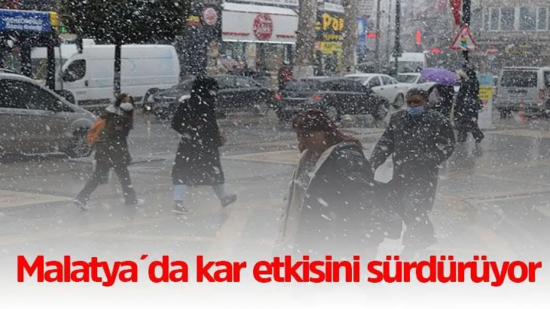 Malatya´da kar etkisini sürdürüyor