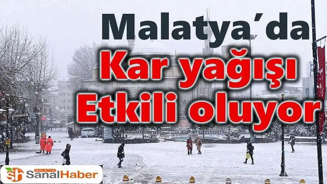Malatya´da kar yağışı etkili oluyor