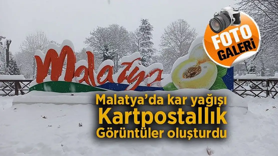 Malatya´da kar yağışı kartpostallık görüntüler oluşturdu