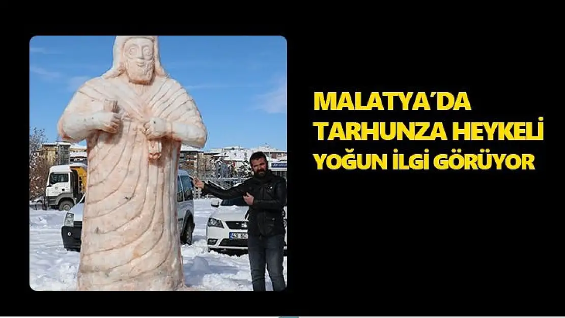 Malatya´da kardan dev Tarhunza heykeli yoğun ilgi görüyor