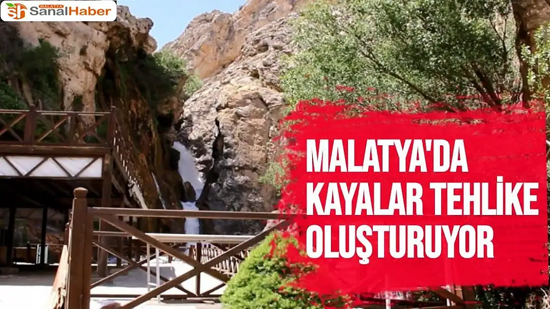 Malatya'da Kayalar tehlike oluşturuyor