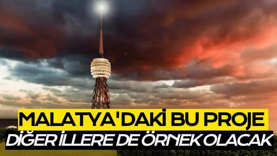 Malatya'da ki bu proje, diğer illere de örnek olacak