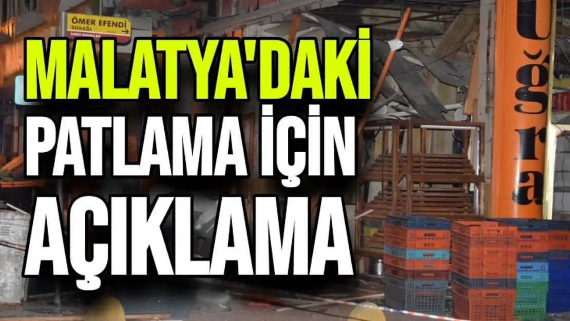 Malatya'da ki Patlama için açıklama