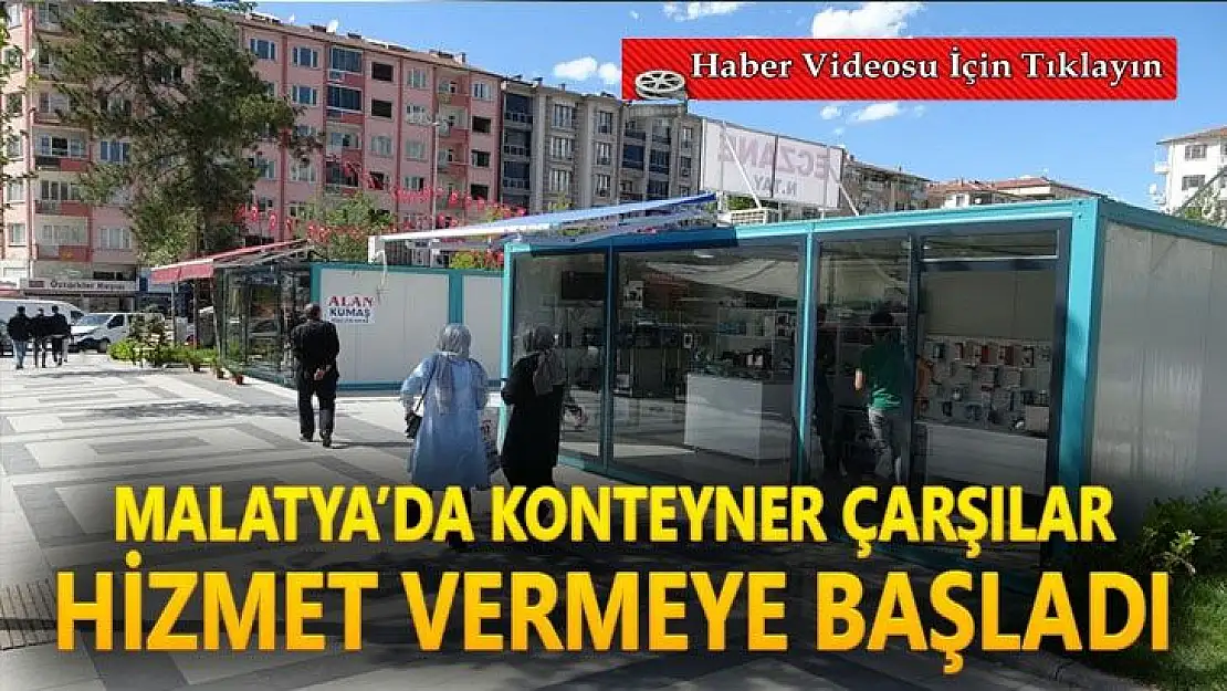 Malatya´da konteyner çarşılar hizmet vermeye başladı