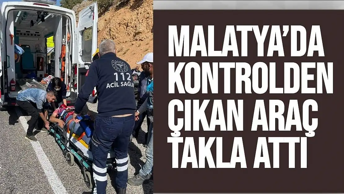 Malatya´da kontrolden çıkan araç takla attı