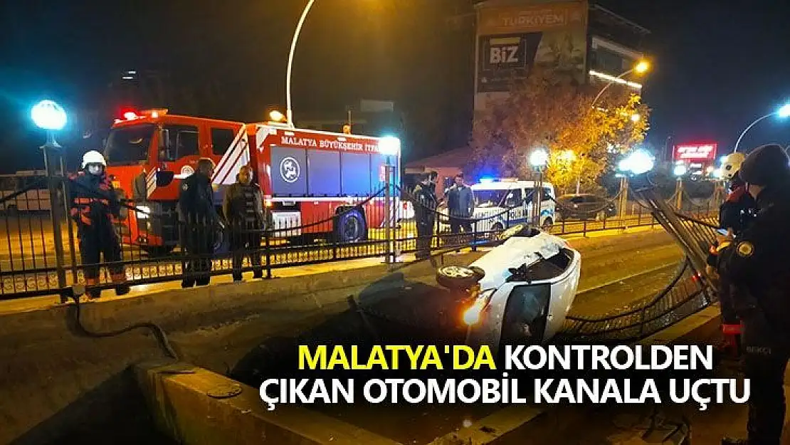 Malatya'da kontrolden çıkan otomobil kanala uçtu