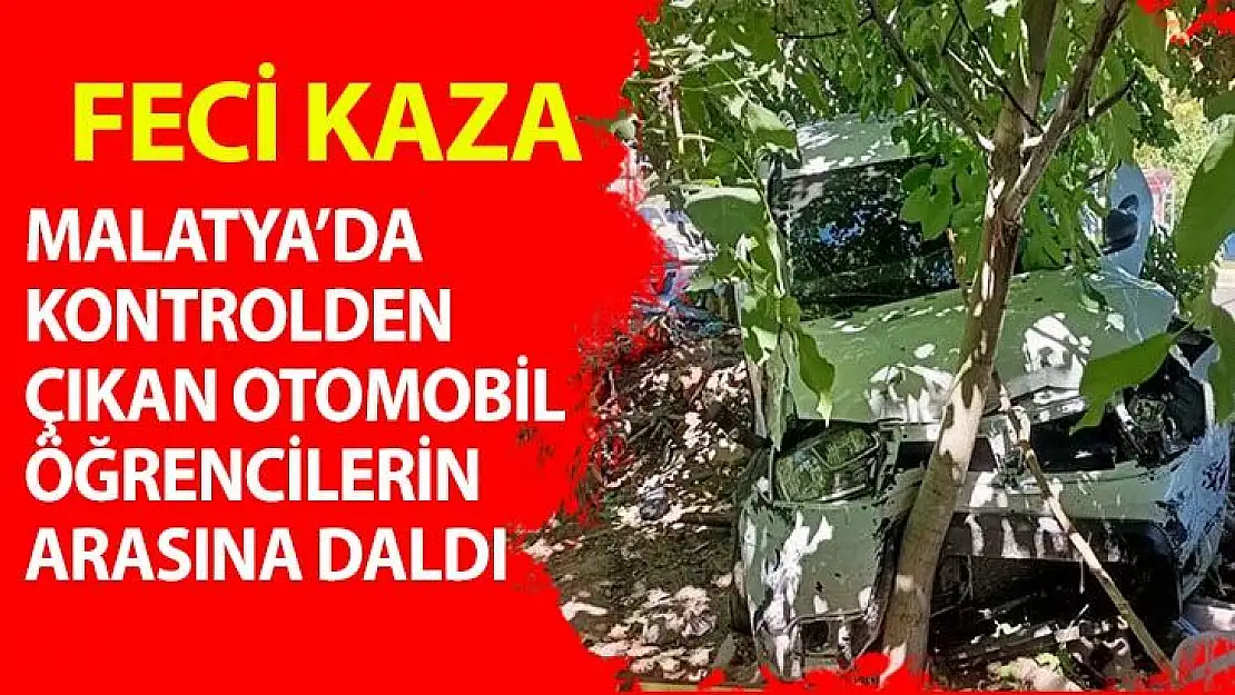 Malatya'da Kontrolden çıkan otomobil öğrencilerin arasına daldı