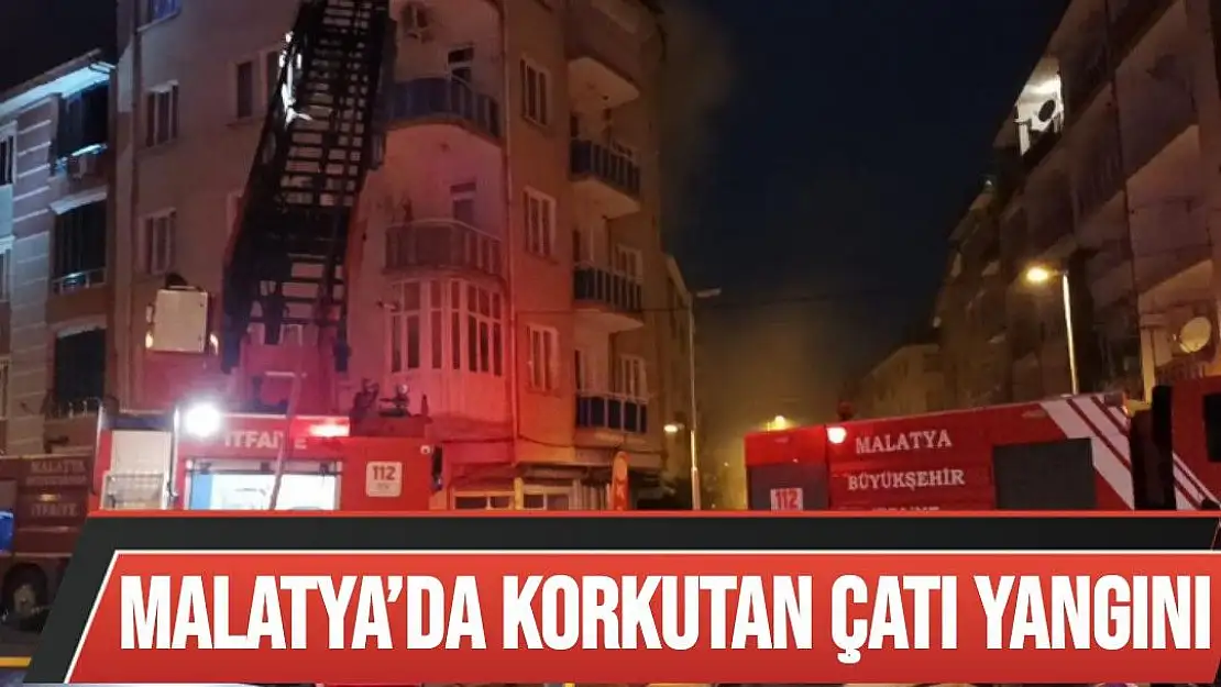 Malatya´da korkutan çatı yangını