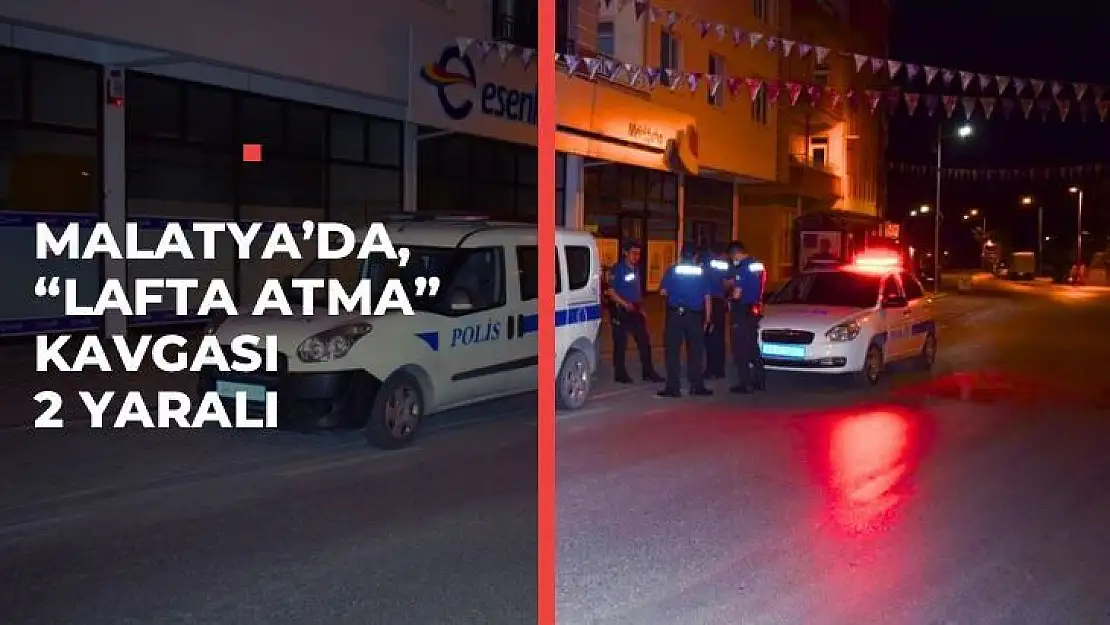 Malatya'da, Lafta atma kavgası 2 yaralı