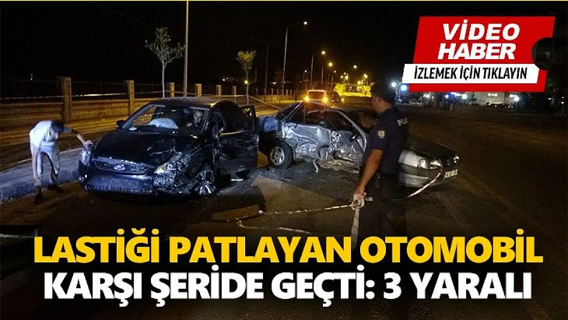 Malatya'da lastiği patlayan otomobil karşı şeride geçti