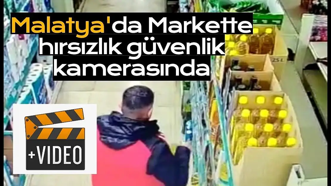 Malatya'da Markette hırsızlık güvenlik kamerasında