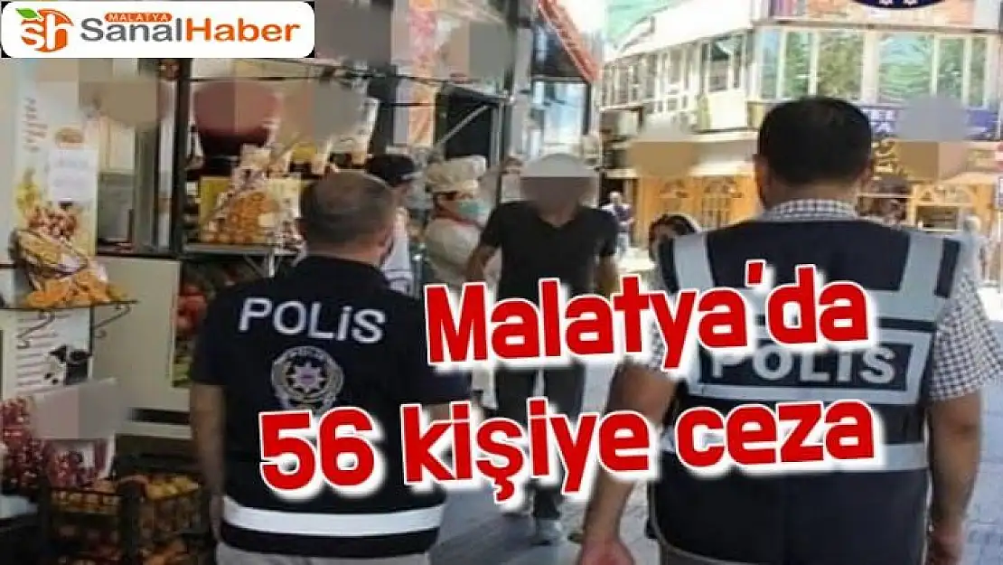 Malatya´da 56 kişiye ceza