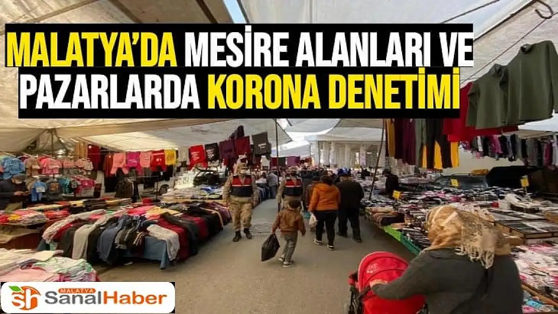 Malatya´da mesire alanları ve pazarlarda korona denetimi