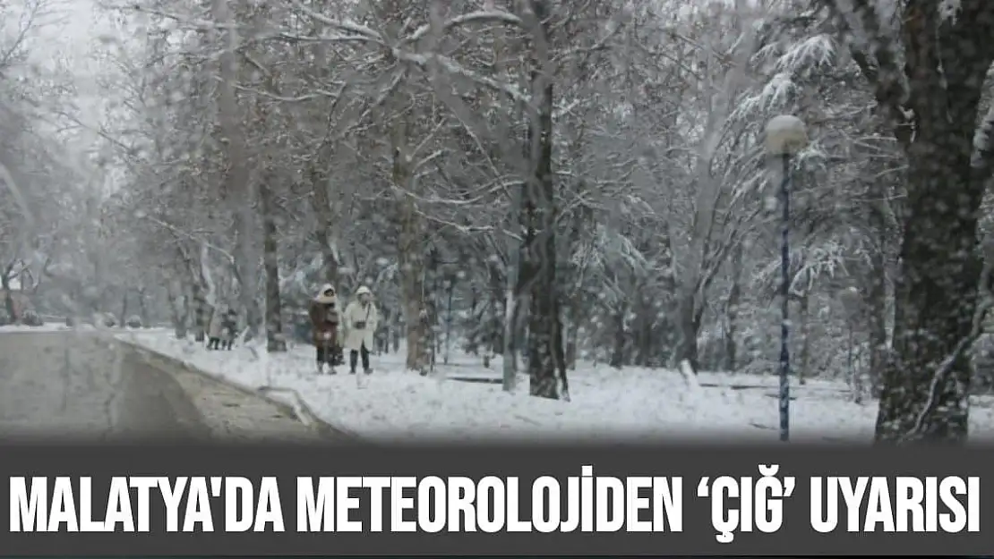 Malatya'da meteorolojiden `çığ´ uyarısı