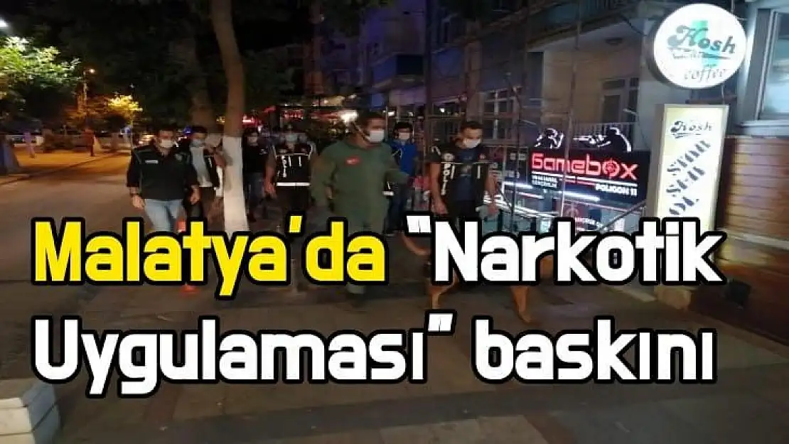 Malatya´da Narkotik Uygulaması baskını