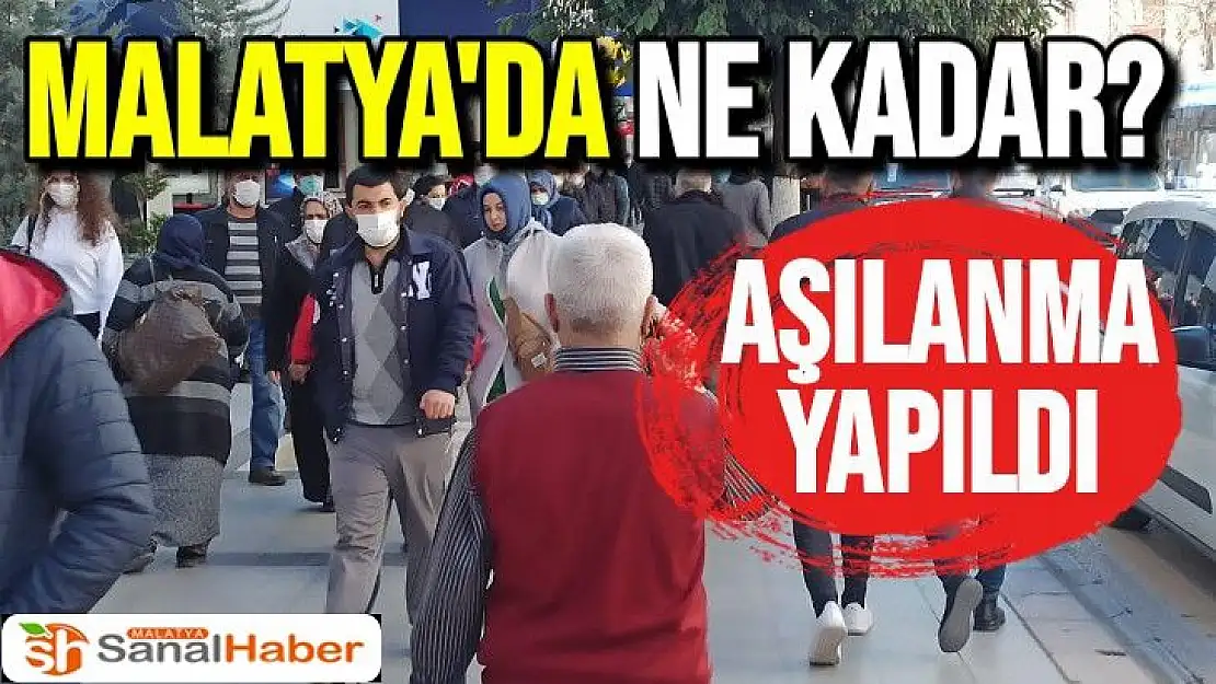 Malatya´da ne kadar aşılanma yapıldı?