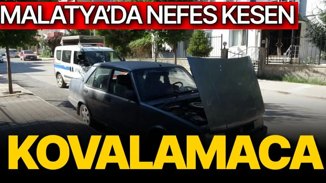 Malatya´da nefes kesen kovalamaca