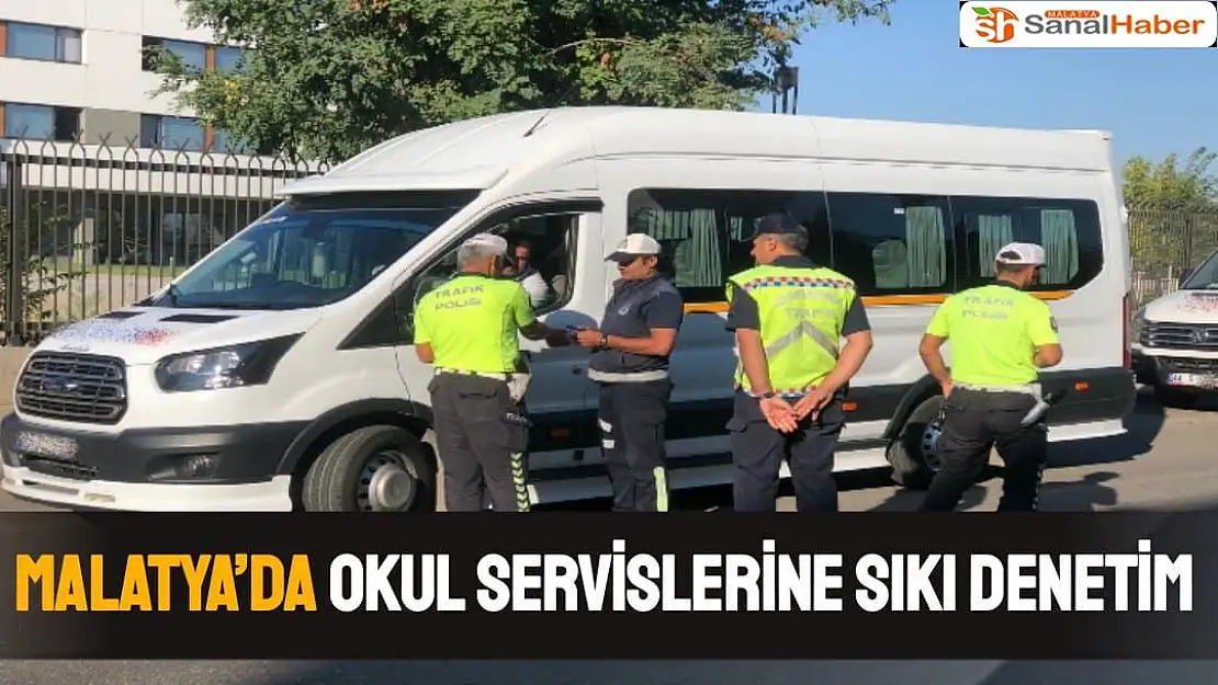 Malatya´da okul servislerine sıkı denetim