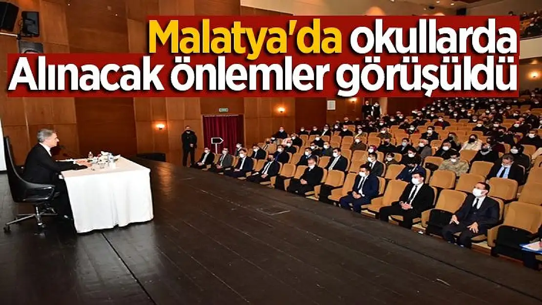 Malatya'da okullarda alınacak önlemler görüşüldü