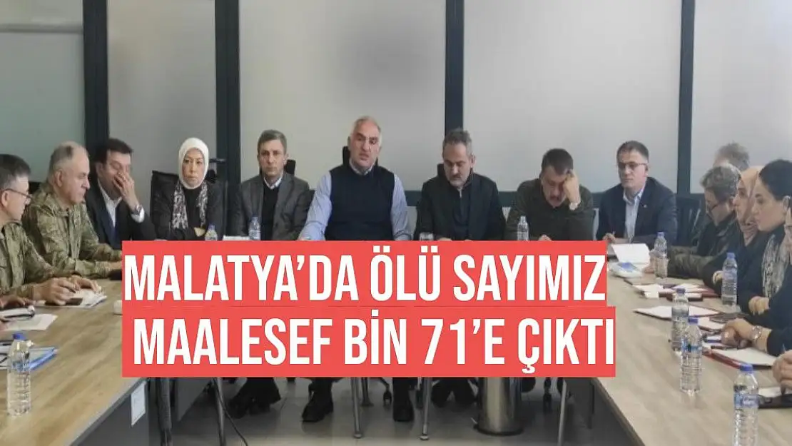 Malatya´da ölü sayımız maalesef bin 71´e çıktı