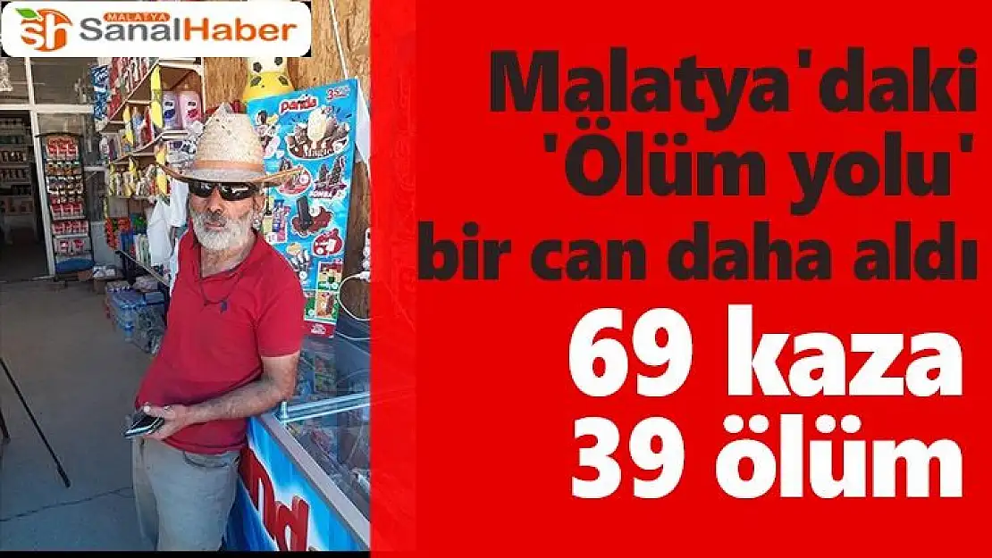 Malatya´da ´Ölüm yolu´ bir can daha aldı