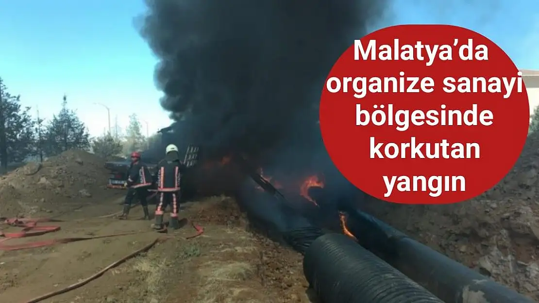 Malatya´da organize sanayi bölgesinde korkutan yangın