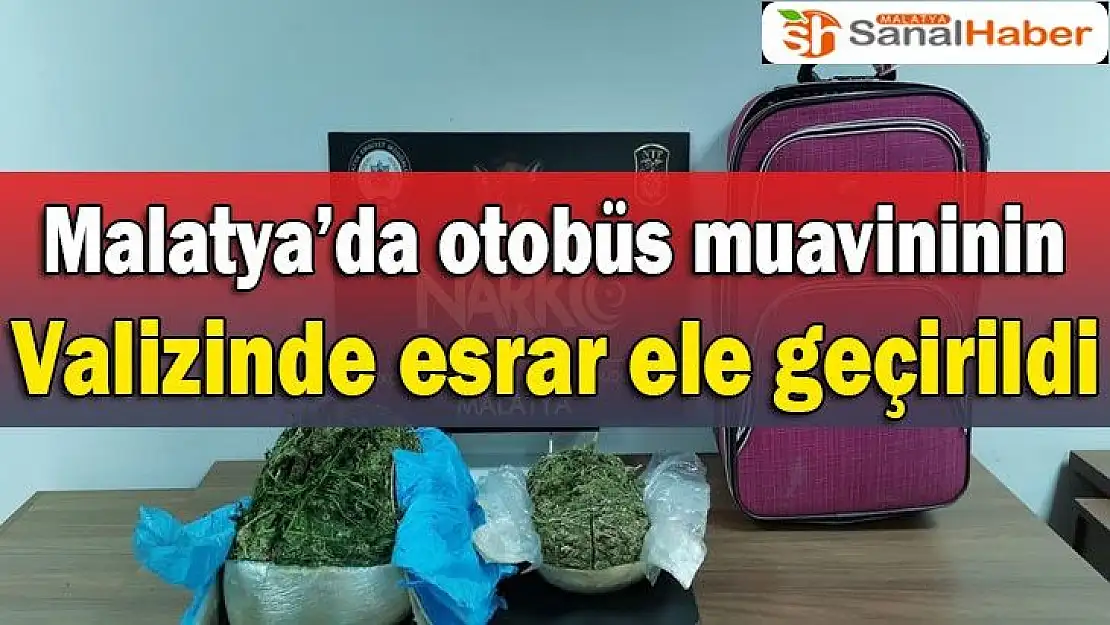 Malatya'da otobüs muavininin valizinde esrar ele geçirildi