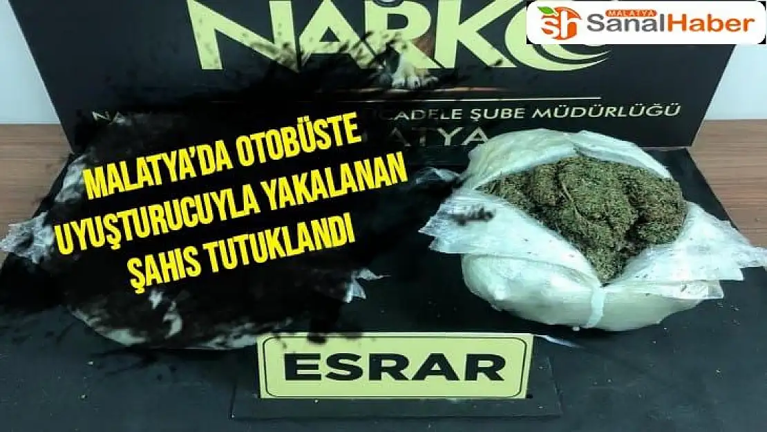 Malatya´da Otobüste uyuşturucuyla yakalanan şahıs tutuklandı