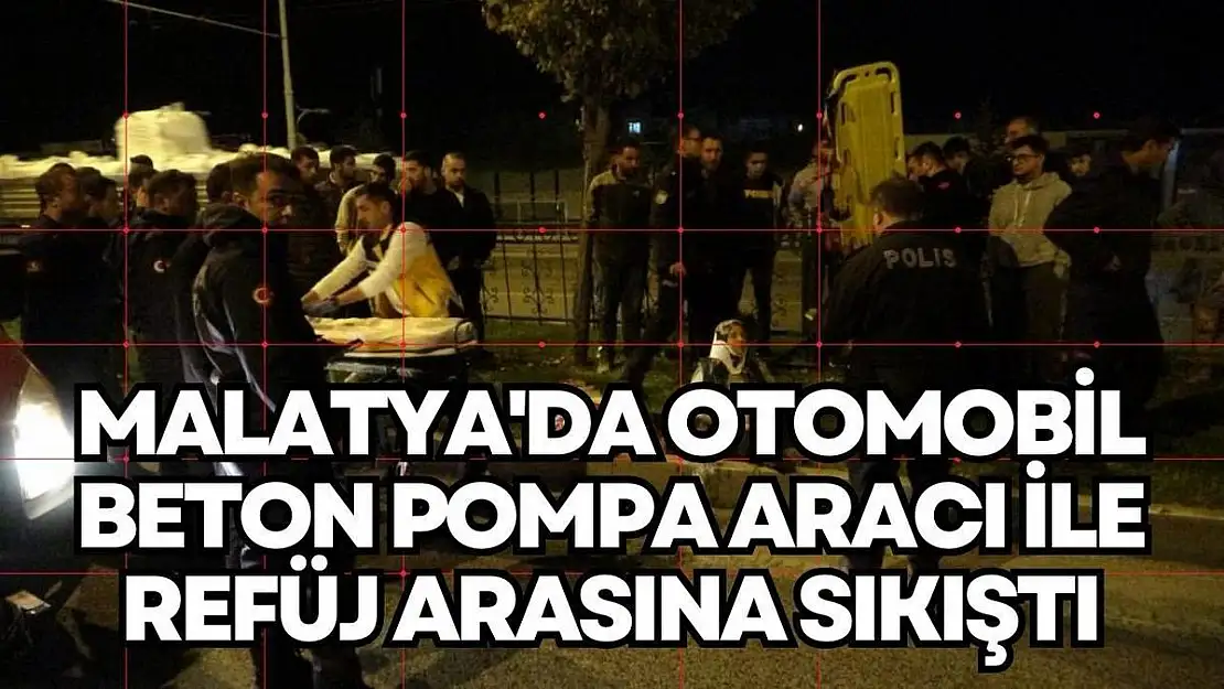 Malatya´da otomobil beton pompa aracı ile refüj arasına sıkıştı