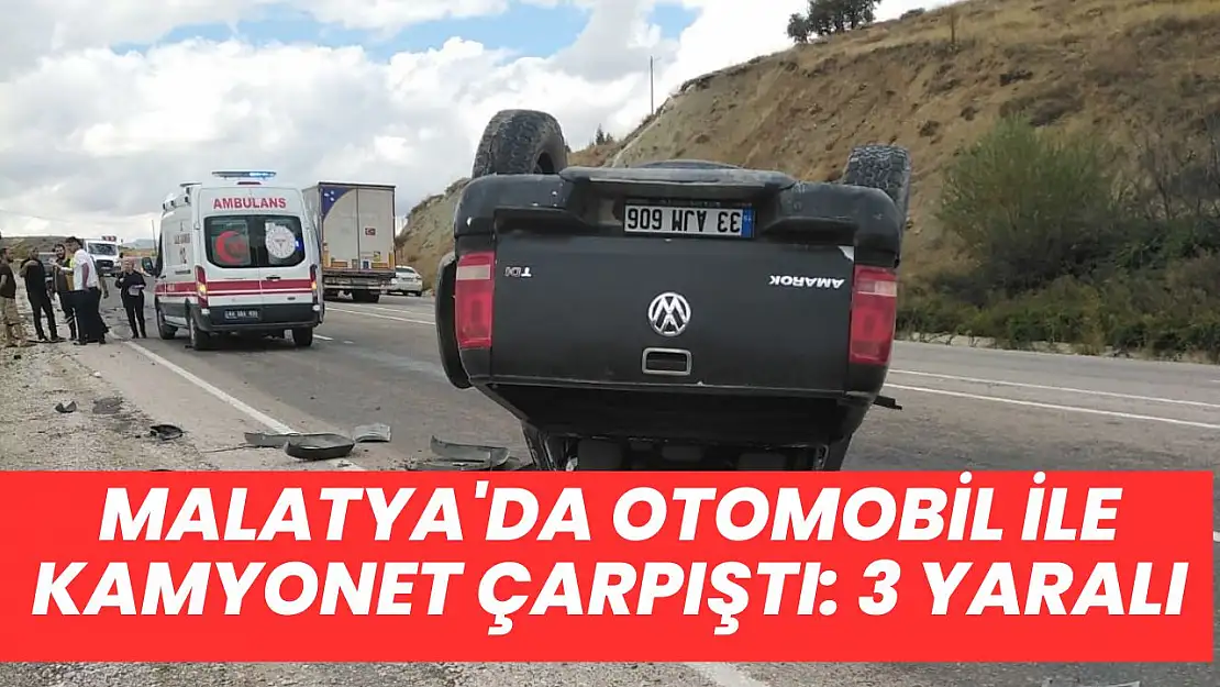 Malatya'da Otomobil ile kamyonet çarpıştı: 3 yaralı