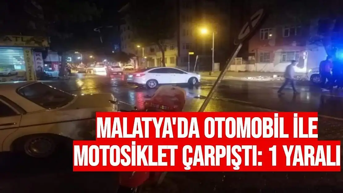 Malatya'da Otomobil ile motosiklet çarpıştı: 1 yaralı