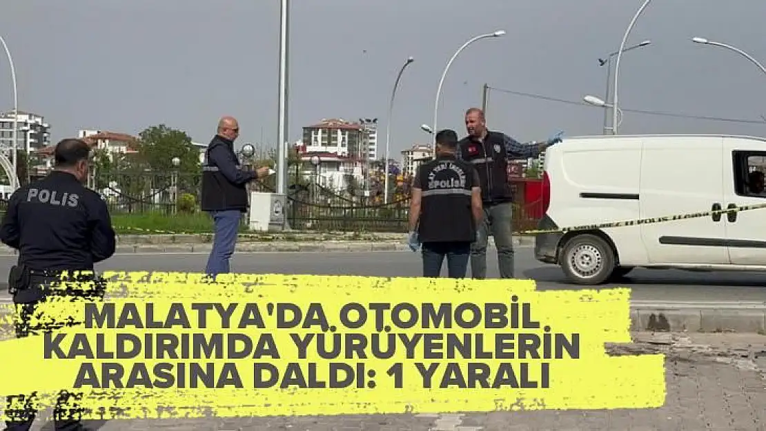 Malatya'da Otomobil kaldırımda yürüyenlerin arasına daldı: 1 yaralı