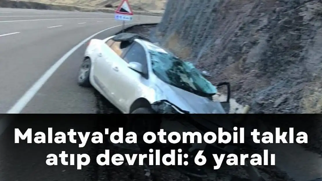 Malatya'da otomobil takla atıp devrildi: 6 yaralı