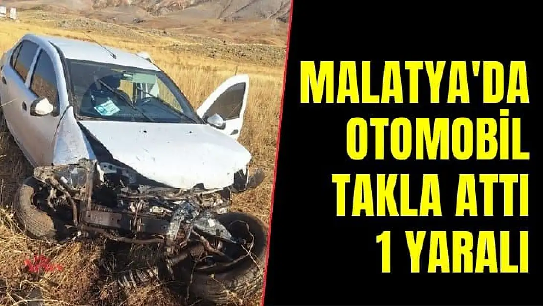 Malatya´da otomobil takla attı 1 yaralı