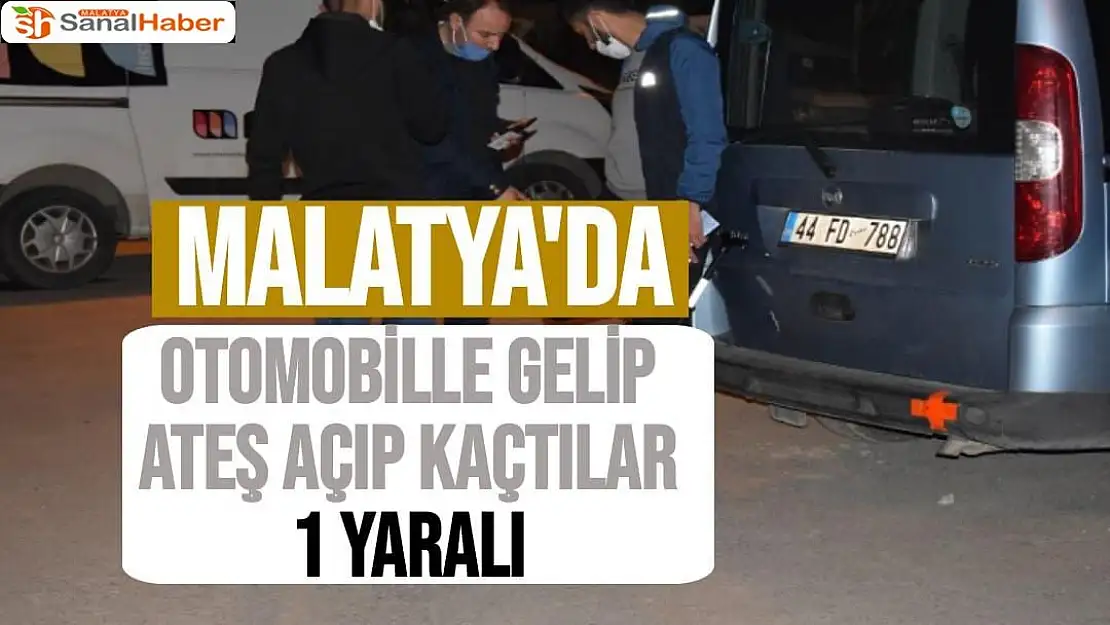 Malatya'da Otomobille gelip ateş açıp kaçtılar 