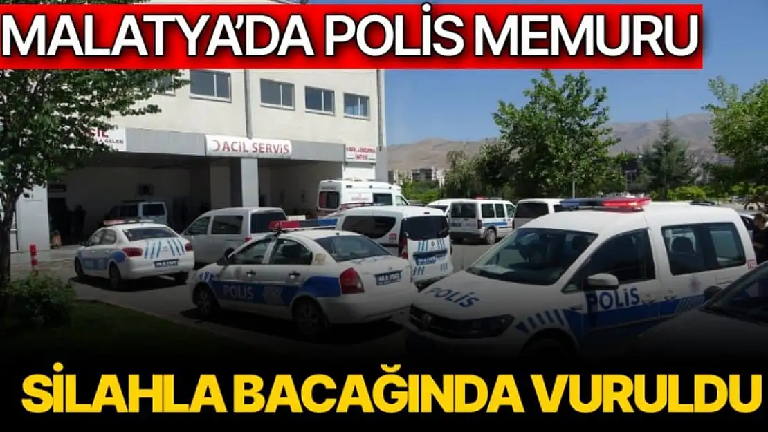 Malatya´da polis memuru silahla bacağında vuruldu