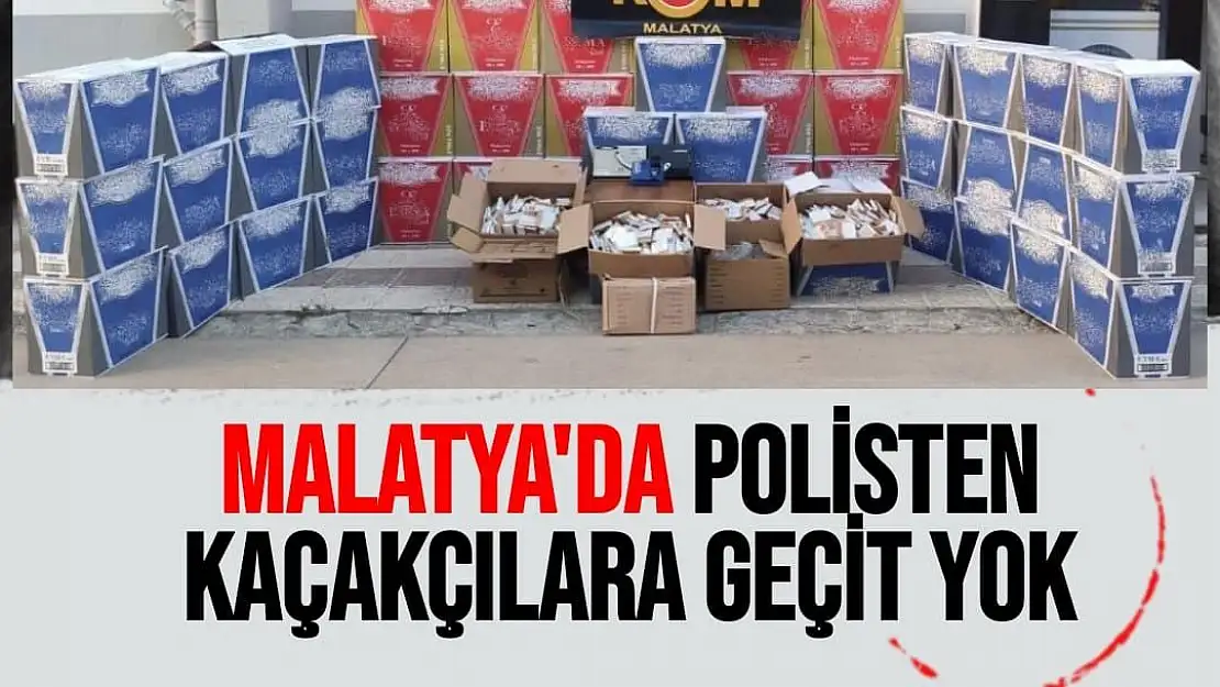 Malatya'da Polisten kaçakçılara geçit yok