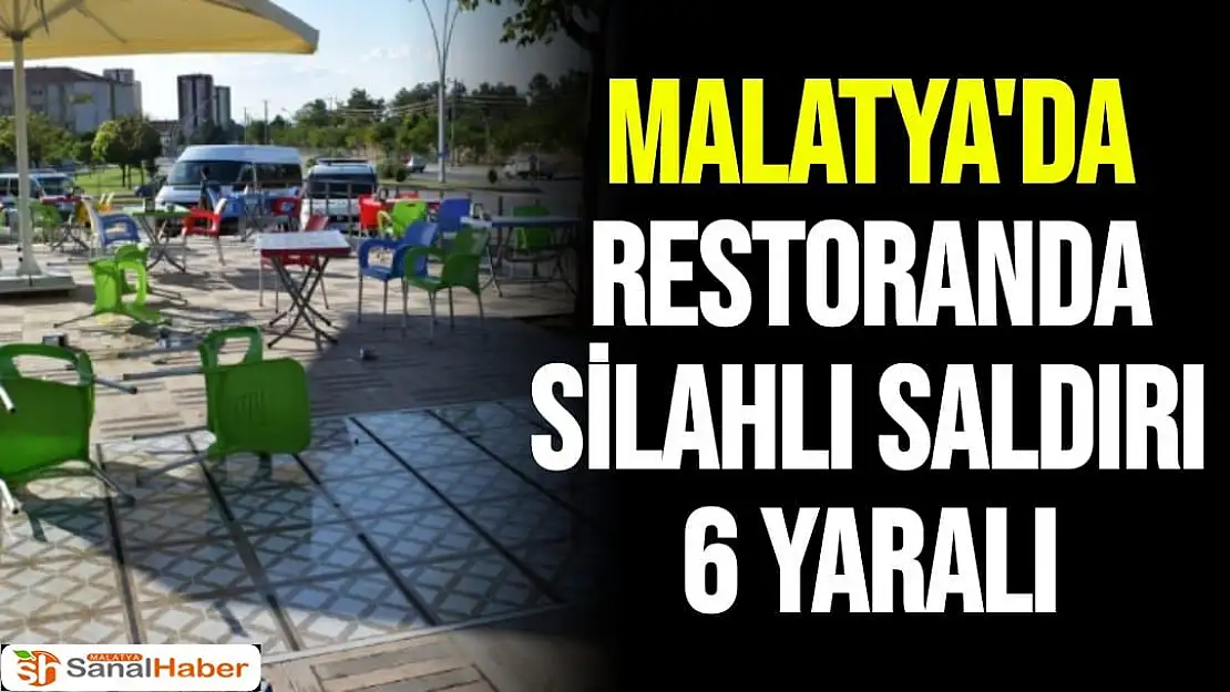 Malatya´da restoranda silahlı saldırı: 6 yaralı