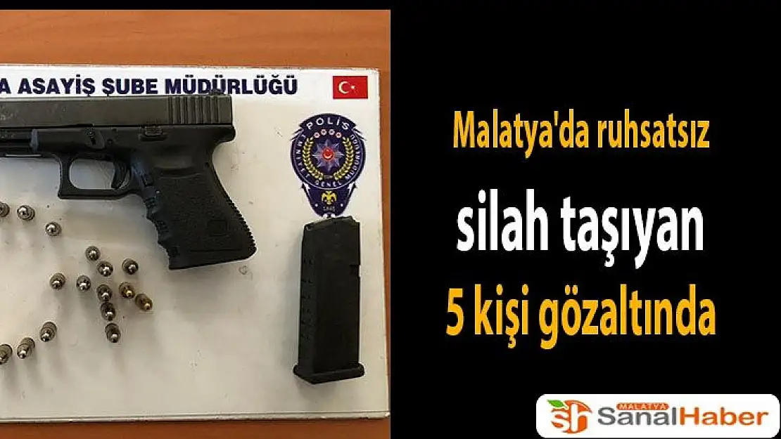 Malatya´da ruhsatsız silah taşıyan 5 kişi gözaltında