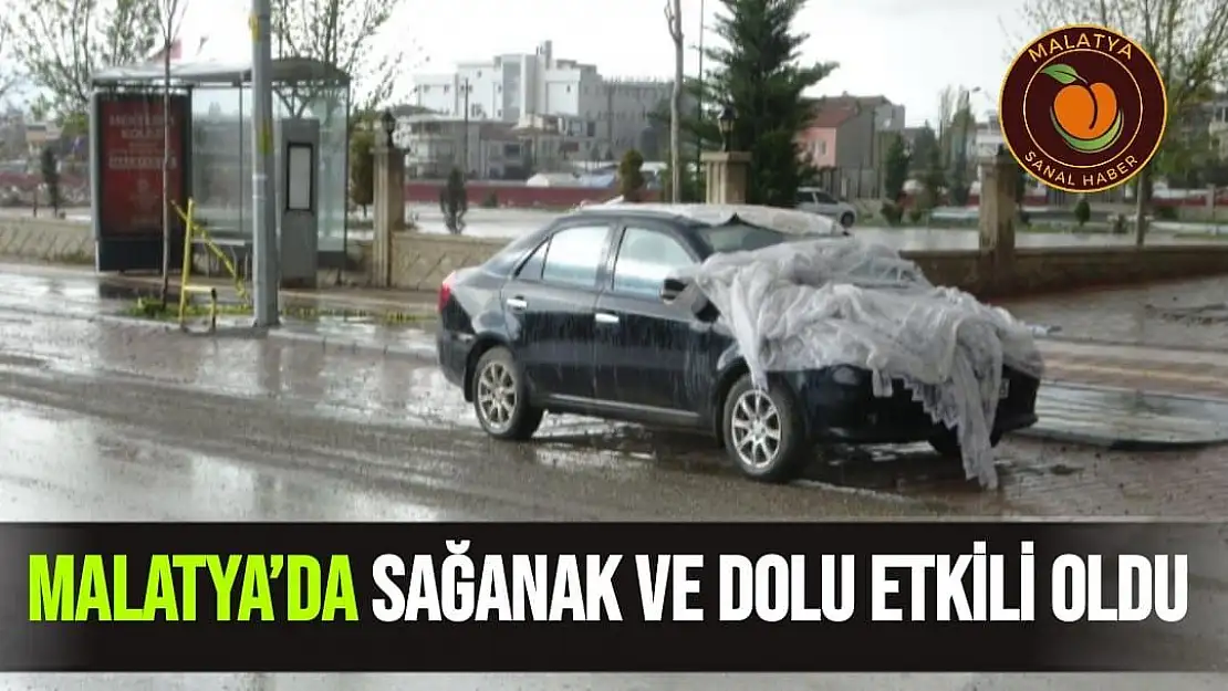 Malatya´da sağanak ve dolu etkili oldu