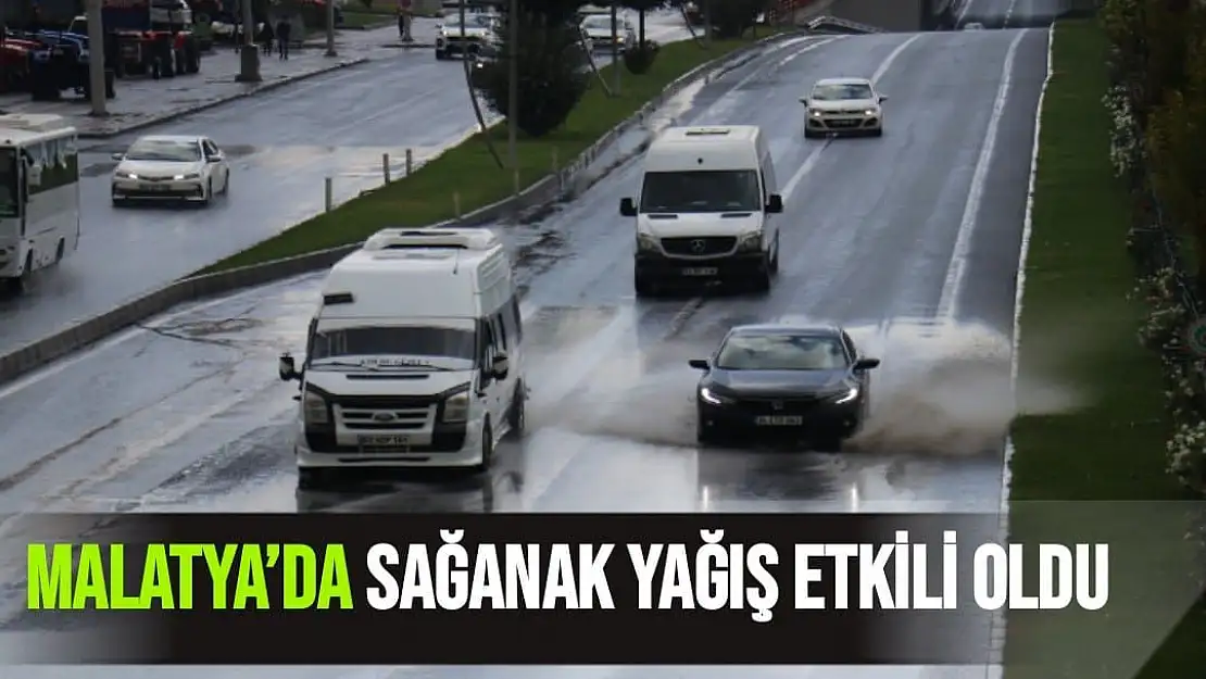 Malatya´da sağanak yağış etkili oldu