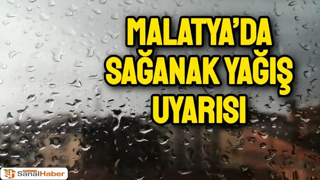 Malatya´da sağanak yağış uyarısı