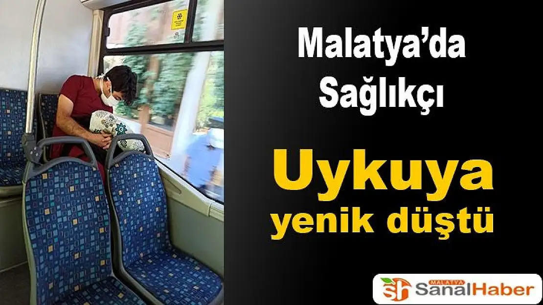 Malatya'da sağlıkçı uykuya yenik düştü